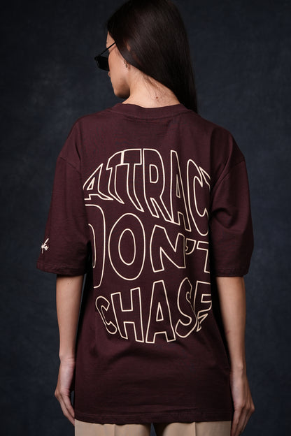 ATTRACT DON’T CHASE BROWN OVERSIZED T-SHIRT